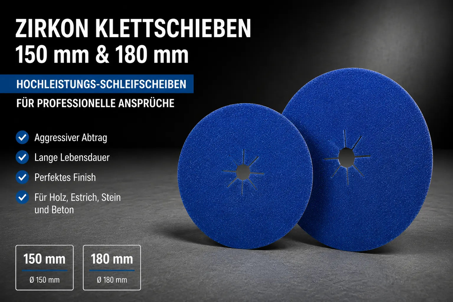 Premium Zirkon Klettschleifscheiben in 150 mm und 180 mm für professionelle Bodenbearbeitung auf Holz, Estrich, Stein und Beton.
